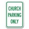Signmission Church Parking 12inx18in Heavy Gauge Alum Signs, 18" L, 12" H, A-1218 Church - Church Parking Only A-1218 Church - Church Parking Only - alternate 1